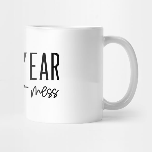 New year same hot mess by Coolthings